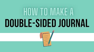 How to Make a Double-Sided Journal (Dialectical Journal)