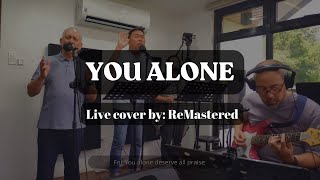 YOU ALONE  - Cover by ReMastered