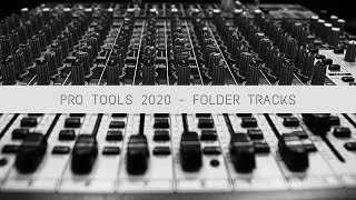 How To Use Pro Tools Folder Tracks | Get Organized!!