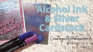 Alcohol Ink and Silver Cardstock