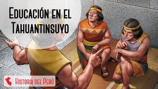 Educación en el Tahuantinsuyo, Imperio Inca, Historia del Perú