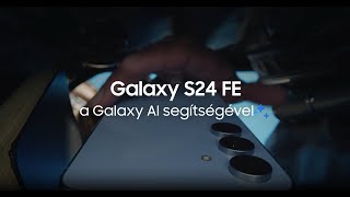 Galaxy S24 FE: Bemutató filmㅣSamsung