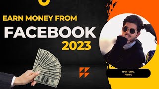 Earn Money from Facebook in 2023 | TechTorial Prince