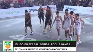 IBL Gojek 3x3 Jogja Series preliminary round Pool B Pelita Jaya Bakrie vs NSH Mountain Gold Timika