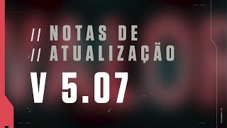 VALORANT | Notas de Atualização - v 5.07