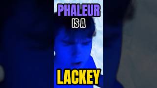 Phaleur is a Lackey…?