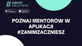 Poznaj Mentorów w aplikacji #zanimzaczniesz | Jakub Roskosz, Damian Olszewski, Szymon Negacz