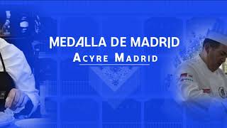 Medalla de Madrid a la Asociación de Cocineros Reposteros de la Comunidad de Madrid (ACYRE)