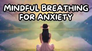 Mindful Breathing Exercise for Anxiety