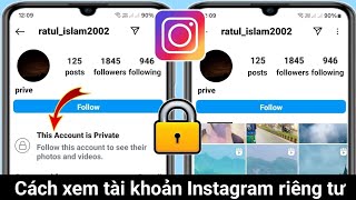 Cách Xem Theo Dõi Tài Khoản Instagram Riêng Tư 2024 | Xem Tài Khoản Instagram Riêng Tư