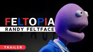 Randy Feltface: Feltopia Trailer (New comedy special)