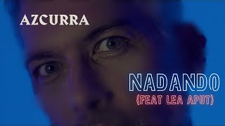 Nadando - Azcurra (feat Lea Aput) - Video Oficial