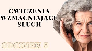 5. Ćwiczenia Wzmacniające Słuch