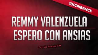 Remmy Valenzuela - Espero Con Ansias