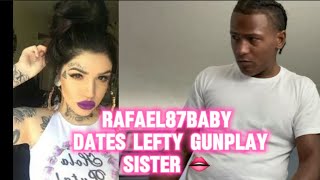 Lefty Gunplay Sister Dates 1st Black Guy Rafael87Baby