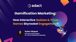 Gamification Marketing: How Interactive Quizzes & Games Skyrocket Engagement Webinar