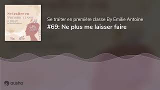 #69: Ne plus me laisser faire