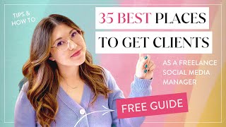 35 Best Places to Get Clients as a Freelance Social Media Manager FREE GUIDE | Tips, How To