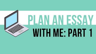 Plan an Essay with Me (Part 1: Brainstorming and Drafting a Thesis)