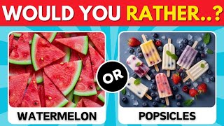 Would You Rather..?  Food and Drinks SUMMER Edition 🍉🍦