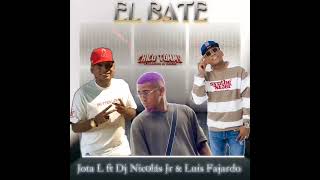 EL BATE JOTA L FT DJ NICOLÁS JR