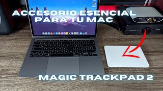 Ideal para tu MAC | Magic Trackpad 2 ¿Vale la pena?