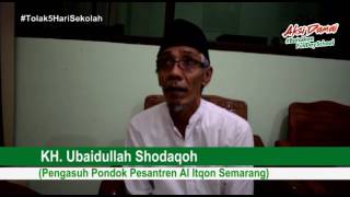 Tanggapan KH. Ubaidullah Shadaqoh tentang 5 Hari Sekolah atau Full Day School (FDS) Part 3