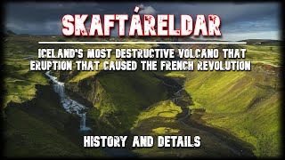 The eruption that caused the French Revolution: Skaftáreldar