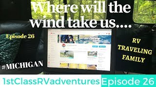 Where Will The Wind Take Us...Episode 26 | Full Time RV Living