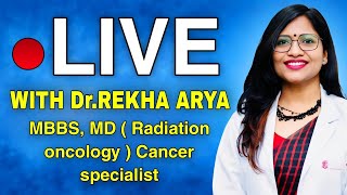 Dr Rekha Arya Cancer Specialist is live