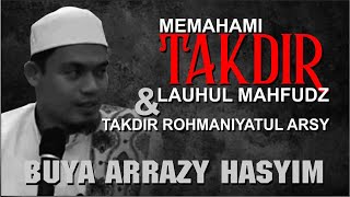 Memahami takdir yang bisa di rubah dan yang tidak bisa di rubah | BUYA ARRAZY HASYIM