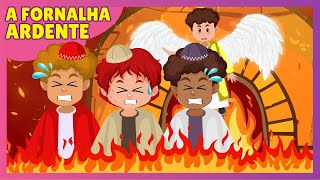 A FORNALHA ARDENTE (ATUALIZADO) - HISTÓRIA BÍBLICA INFANTIL🔥