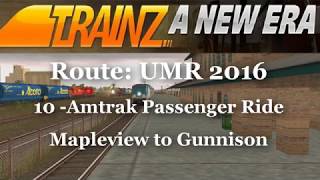 Trainz: A New Era - Route UMR 2016 - Amtrak Passenger Ride #10: Mapleview to Gunnison