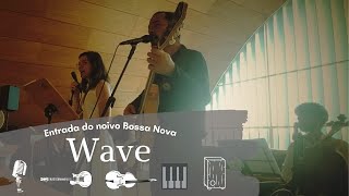 Wave | Casaleão (entrada do noivo)