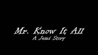 Mr. Know It All - A Jemi Story - Ep 48 MM 1/4