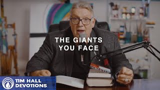 The Giants You Face | Pastor Tim Hall Devotions