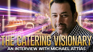 The Catering Visionary: An Interview with Michael Attias