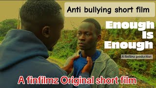 Enough is Enough anti bullying short film ¦ A finfilmz Original