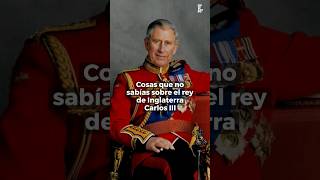 Cosas que no sabias sobre el rey de Inglaterra Carlos III