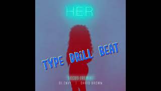 HER x Chris Brown Come Through Type Drill Beat