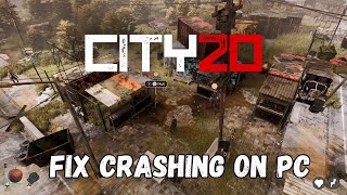 How To Fix City 20 Crashing to Desktop or Crashing at Startup Error On PC