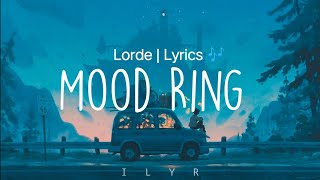 Mood Ring - Lorde | Lyrics 🎶