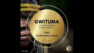 Gwituma - Carlos Castro & Roger Garcia (Ricardo Criollo House)