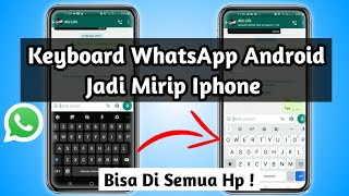 Cara Mengubah Keyboard WA Android Menjadi Iphone