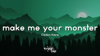 Clinton Kane - MAKE ME YOUR MONSTER (Lyrics) 🎤 Burn the house down, baby