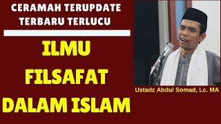 Kedudukan ilmu filsafat dalam islam - Ustadz Abdul Somad, Lc. MA