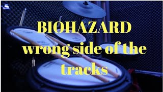 Biohazard - wrong side of the tracks - DRUM COVER