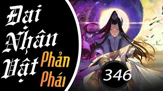 [346] - Đại Nhân Vật Phản // Chấn Động