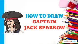 How to Draw Captain Jack Sparrow: Easy Step by Step Drawing Tutorial for Beginners