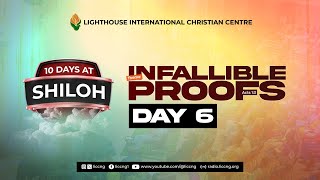 10 DAYS @ SHILOH (INFALLIBLE PROOFS) ~ Day 6